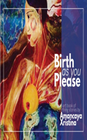 Birth as You Please