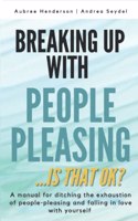 Breaking Up with People-Pleasing