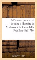 Mémoires Pour Servir de Suite À l'Histoire de Mademoiselle Cronel Dite Frétillon