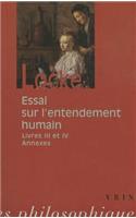 John Locke: Essai Sur l'Entendement Humain: Livres III-IV Et Textes Annexes