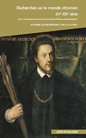 Recherches Sur Le Monde Ottoman, Xve-Xixe Siecle