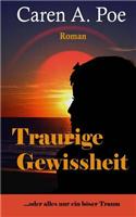 Traurige Gewissheit: ....Oder Alles Nur Ein Boser Traum(German)