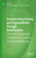 Transforming Society and Organizations Through Gamification