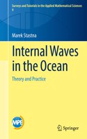 Internal Waves in the Ocean: Theory and Practice