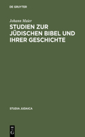 Studien Zur Jüdischen Bibel Und Ihrer Geschichte