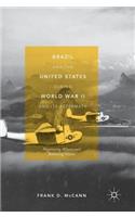 Brazil and the United States During World War II and Its Aftermath