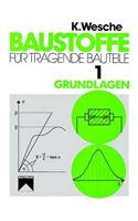Baustoffe fur tragende Bauteile