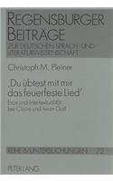 'Du Uebtest Mit Mir Das Feuerfeste Lied': Eros Und Intertextualitaet Bei Claire Und Iwan Goll(72 Regensburger Beitraege Zur Deutschen Sprach- Und Literaturwi)