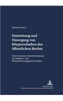 Entstehung Und Untergang Von Koerperschaften Des Oeffentlichen Rechts