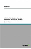 Wilhelm Tell - Selbsthelfer oder politischer Befreier der Schweiz?