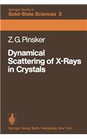 Dynamical Scattering of X-Rays in Crystals: (3 Springer Series in Solid-State Sciences)