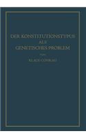 Der Konstitutionstypus ALS Genetisches Problem