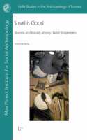 Small Is Good: Business and Morality Among Danish Shopkeepers(Halle Studies in the Anthropology of Eurasia)