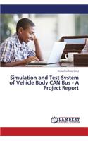Simulation and Test-System of Vehicle Body CAN Bus - A Project Report