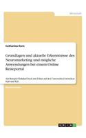 Grundlagen und aktuelle Erkenntnisse des Neuromarketing und mögliche Anwendungen bei einem Online Reiseportal