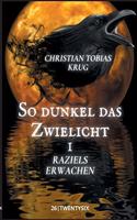 So dunkel das Zwielicht I