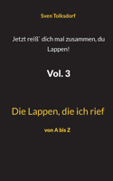 Jetzt reiß` dich mal zusammen, du Lappen! Vol. 3