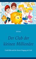 Club der kleinen Millionäre: Coole Kids und der clevere Umgang mit Geld