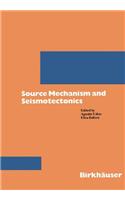 Source Mechanics and Seismotectonics