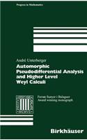 Automorphic Pseudodifferential Analysis and Higher Level Weyl Calculi