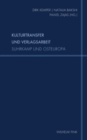 Kulturtransfer Und Verlagsarbeit: Suhrkamp Und Osteuropa(16 Schriftenreihe Des Instituts Für Russisch-Deutsche Literatur- & Kulturbeziehungen an Der Rggu Moskau)