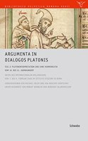 Argumenta in Dialogos Platonis: Teil 2: Platoninterpretation Und Ihre Hermeneutik Vom 19. Bis Zum 21.Jahrhundert(32 Biblioteca Helvetica Romana)