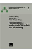 Reorganisationsstrategien in Wirtschaft und Verwaltung
