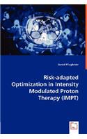 Risk-adapted Optimization in Intensity Modulated Proton Therapy (IMPT)