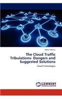 Cloud Traffic Tribulations- Dangers and Suggested Solutions
