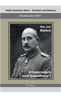Prinz Max von Baden. Erinnerungen und Dokumente I
