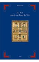Das Buch Und Die Vier Ecken Der Welt: Von Der Hulle Der Thorarolle Zum Deckel Des Evangeliencodex