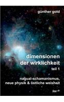 dimensionen der wirklichkeit - teil 1: nagual-schamanismus, neue physik & östliche weisheit