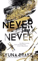 Never say Never: Ein Blick in meine Seele (Never Reihe)