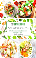 30 verführerische Salatrezepte: Schnelle und einfache Salate zum Genießen - Band 2