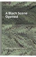 A Black Scene Opened