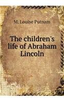 The Children's Life of Abraham Lincoln