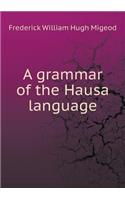 A grammar of the Hausa language: (English)