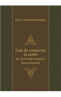 L'art de conserver la santé de vivre long-temps et heureusement