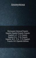 Diccionario Universal Frances-Espanol, Espanol-Frances: Frances-Espanol. A-C - T. Ii. Frances-Espanol. D-L - T. Iii. Frances-Espanol. M-Z - T. Iv. . T. Vi. Espanol-Frances. M-Z (Spanish Edition)