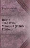 Dzieje 1863 Roku, Volume 1 (Polish Edition)