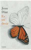 Es Un Decir