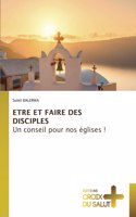 ETRE ET FAIRE DES DISCIPLES Un conseil pour nos églises !