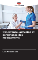 Observance, adhésion et persistance des médicaments