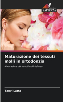 Maturazione dei tessuti molli in ortodonzia