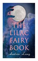 Lilac Fairy Book: 33 Enchanted Tales & Fairy Stories