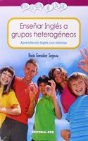 Ensenar Ingles a grupos heterogeneos: Aprendiendo Ingles con historias