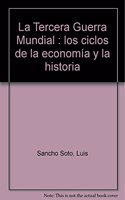 La Tercera Guerra Mundial: los ciclos de la economia y la historia
