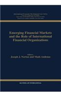 Emerging Financial Markets and the Role of International Financial Organizations