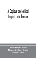 copious and critical English-Latin lexicon
