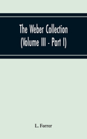Weber Collection (Volume Iii - Part I) Greek Coins Asia Bosporus - Colchis - Pontus - Paphlagonia Bythynia - Mysia - Troas - Aeolis - Lesbos Loxia Caria - Lydia